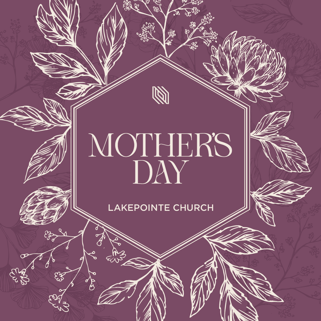 Mother's Day 2023-Lakepointe Church-1080x1080
